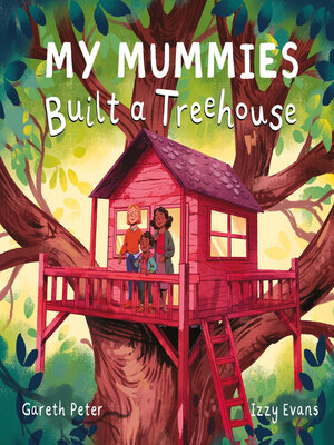 cover image of My Mummies Built a Treehouse